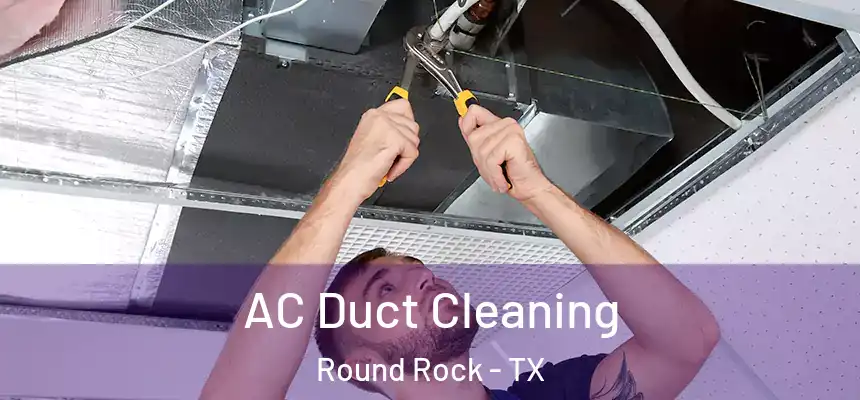 AC Duct Cleaning Round Rock - TX