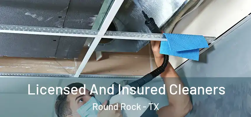 Licensed And Insured Cleaners Round Rock - TX